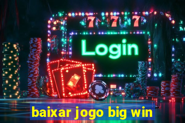 baixar jogo big win